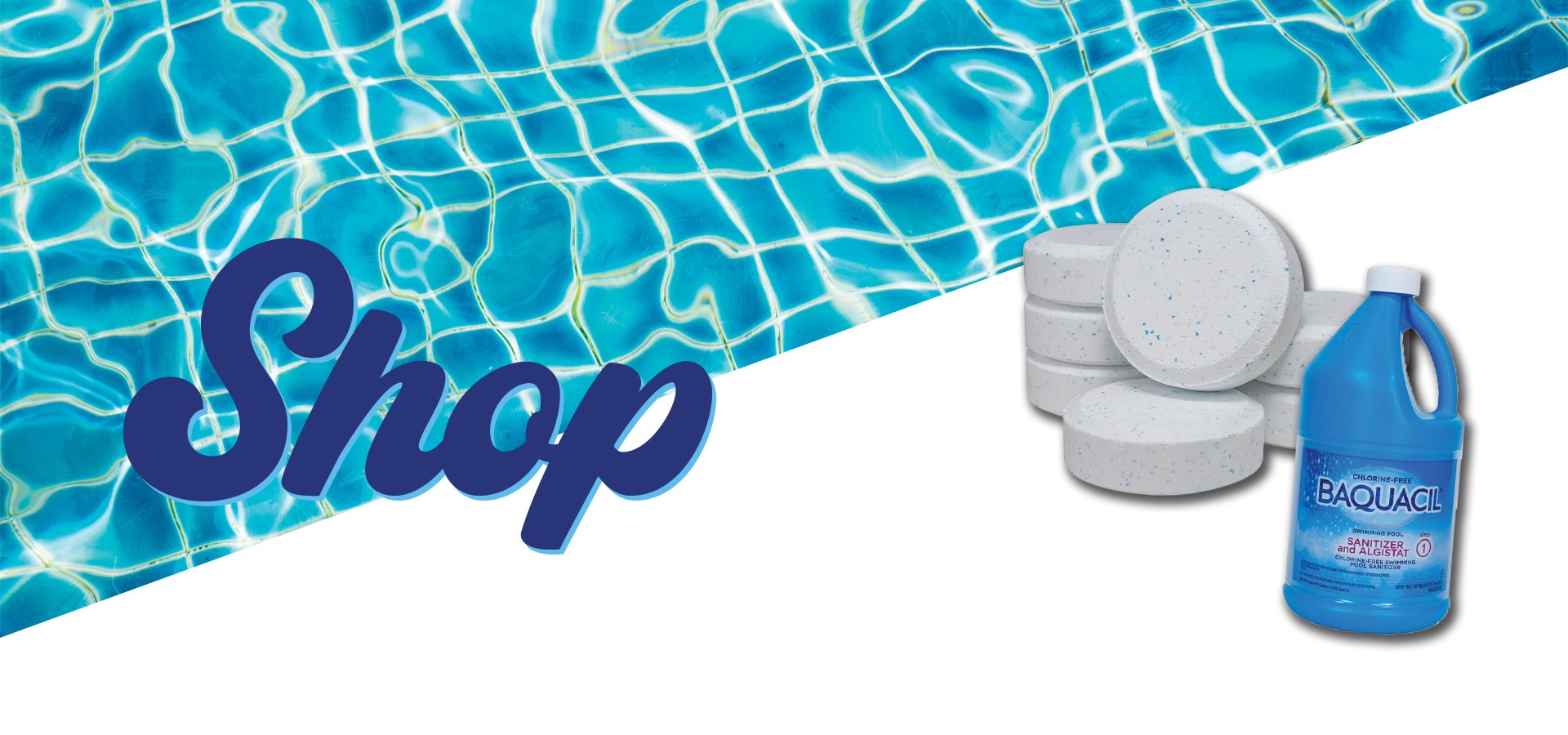 pool water with graphic that reads 'shop' next to Baquacil Sanitizer and chlorine tablets